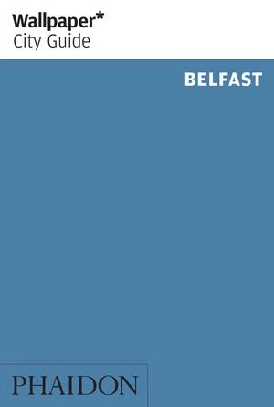 Wallpaper* City Guide Belfast 3 Wallpaper* City Guide Belfast