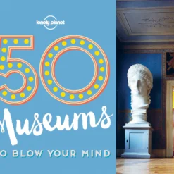 50 Museums To Blow Your Mind