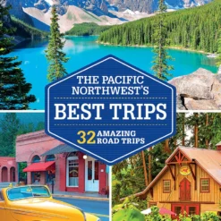 Pacific Northwest's Best Trips