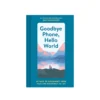 Goodbye Phone, Hello World 1 Goodbye Phone, Hello World -Campingutstyr Salg 2024 Chronicle Goodbye Phone Hello World